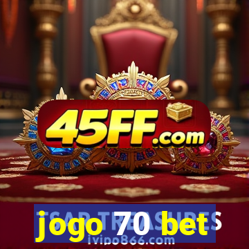 jogo 70 bet